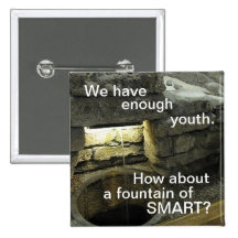 Enough youth ...How about a Fountain of SMART Buttons
