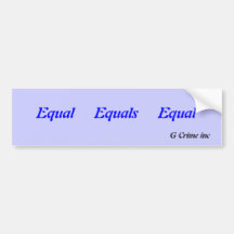 Equal     Equals     Equal          G Crime Inc. Bumper Sticker