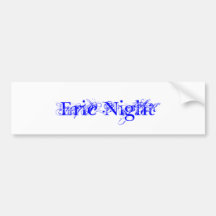 Eric Night Bumper Sticker