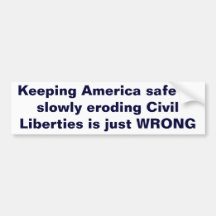 Eroding Civil Liberties is WRONG Bumper Sticker