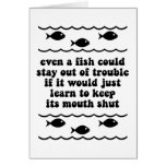 Even a fish could stay out of trouble greeting cards