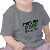 Even my poop is cute t-shirts