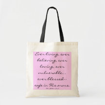 Ever living, ever believing, ever loving, ever ... tote bags