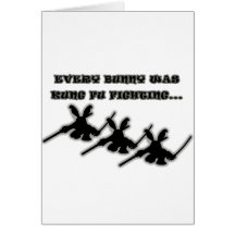 Every bunny was kung fu fighting... greeting cards
