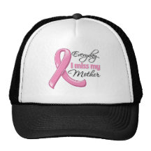 Everyday I Miss My Mother Breast Cancer Trucker Hats