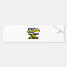Everyday's An Adventure .. Legal Assistant Bumper Stickers