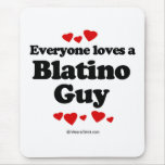 Everyone loves a Blatino guy Mouse Pads