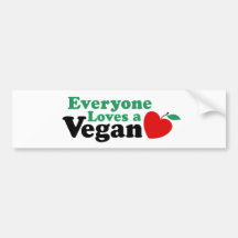Everyone Loves a Vegan Bumper Sticker