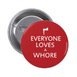 Everyone loves a whore button