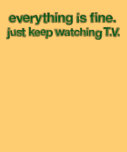 Everything is fine T-Shirt