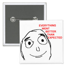 Everything Went Better Than Expected Pinback Buttons