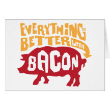 Everythings Better With Bacon Greeting Cards