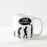 evolution - stop following me! mugs