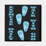 Exercise Daily - Walk with God (Matt 11:28-30) Magnet