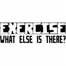 Exercise What Else Is There? Acrylic Cut Out