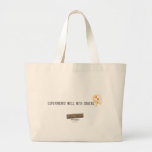 Experiments Well With Others Tote Bag