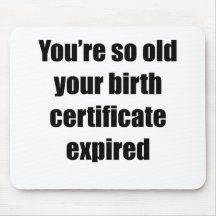 Expired Birth Certificate Mouse Pads