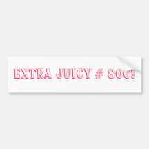 Extra Juicy # 800 Song Bumper Sticker