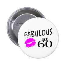 Fabulous at 60 pinback buttons