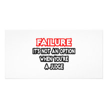 Failure...Not an Option...Judge Photo Greeting Card