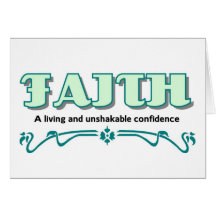 Faith, a living and unshakeable confidence greeting cards