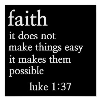 faith_bible_verse_luke_1_37_poster-rd51c9f4612854fe3a69781d6e8ce0671_ilb22_324.jpg