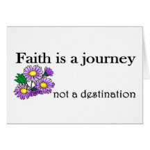 Faith is a journey not a destination cards