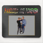FAMILIES ARE FOREVER-MOUSEPAD