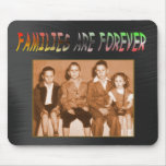 FAMILIES ARE FOREVER-MOUSEPAD