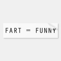 Fart = Funny Bumper Sticker