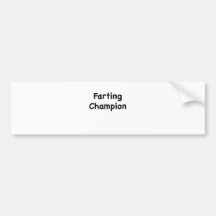 Farting Champion Bumper Stickers