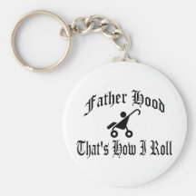 Father Hood: That's How I Roll Keychain