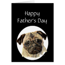 Father's Day Humour Pet, Pug Dog Greeting Card