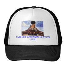 fathersdayblack, FATHERS DAY SHOULD NEVER END Trucker Hat