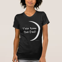 FEAR NONE BUT GOD TSHIRT