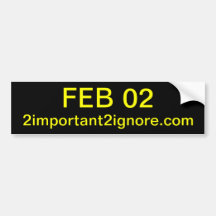 FEB 02 bumper sticker