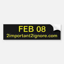 FEB 08 bumper sticker