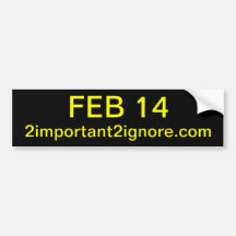 FEB 14 bumper sticker