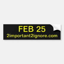 FEB 25 bumper sticker