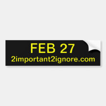 FEB 27 bumper sticker