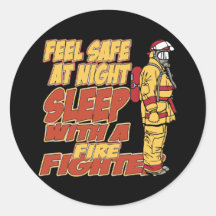 Feel Safe, Sleep with a Firefighter Round Stickers