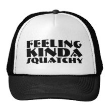 Feeling Squatchy Finding Bigfoot Hats