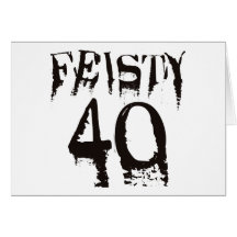 Feisty 40 greeting cards