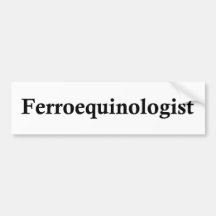 Ferroequinologist Bumper Stickers