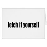 fetch it yourself cards