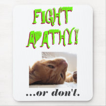 FIGHT APATHY! ...or don't. Mouse Mats
