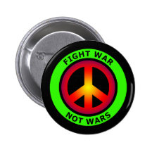 FIGHT WAR, NOT WARS PIN