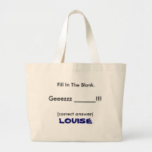 Fill In The Blank., Geeezzz ______... - Customised Tote Bag