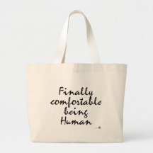 Finally comfortable being Human Tote Bag