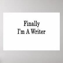 Finally I'm A Writer Posters